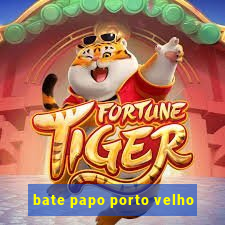 bate papo porto velho